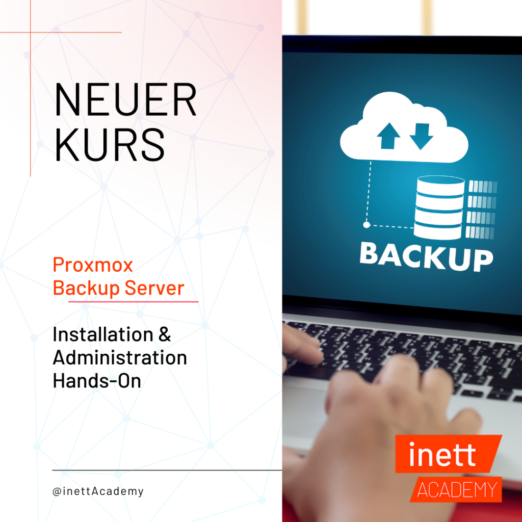 Proxmox Backup Server Installation und Administration Kurs mit inett Academy