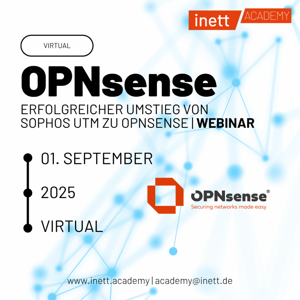 Erfolgreicher Umstieg: Von Sophos UTM zu OPNsense Webinar mit der inett Gmbh und inett Academy am 01. September 2025
