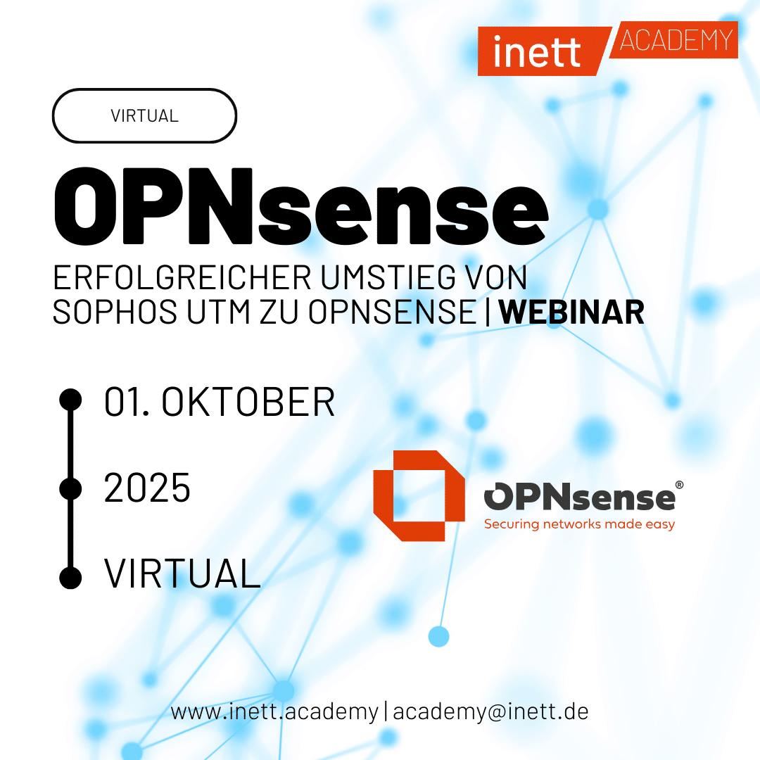 Erfolgreicher Umstieg: Von Sophos UTM zu OPNsense Webinar mit der inett Gmbh und inett Academy am 01. Oktober 2025